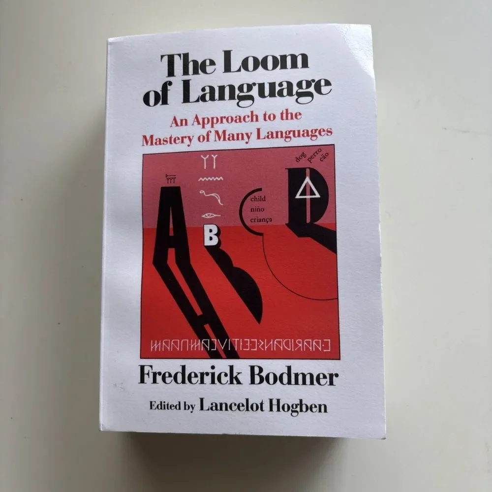 The Loom of‎ Language: An Approach to the Mastery of Many Languages